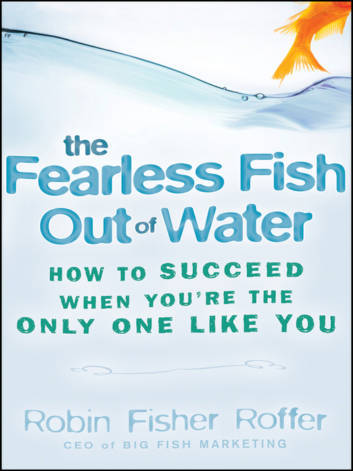Title details for The Fearless Fish Out of Water by Robin Fisher Roffer - Available